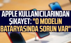 Apple kullanıcılarından şikayet: "O modelin bataryasında sorun var"