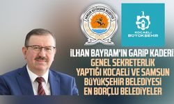 İlhan Bayram'ın garip kaderi! Genel sekreterlik yaptığı Kocaeli ve Samsun Büyükşehir Belediyesi en borçlu belediyeler