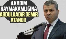 İlkadım Kaymakamlığına Abdulkadir Demir atandı!