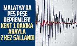 Malatya'da peş peşe depremler! Kent 1 dakika arayla 2 kez sallandı