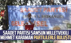 Saadet Partisi Samsun Milletvekili Mehmet Karaman partililerle buluştu