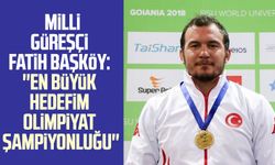 Milli güreşçi Fatih Başköy: ''En büyük hedefim olimpiyat şampiyonluğu''