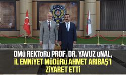 OMÜ Rektörü Prof. Dr. Yavuz Ünal, İl Emniyet Müdürü Ahmet Arıbaş'ı ziyaret etti