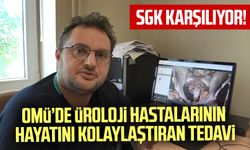 SGK karşılıyor! OMÜ'de üroloji hastalarının hayatını kolaylaştıran tedavi