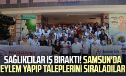 Sağlıkçılar iş bıraktı! Samsun'da eylem yapıp taleplerini sıraladılar