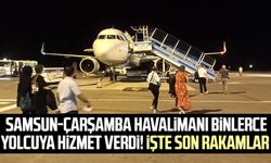 Samsun-Çarşamba Havalimanı binlerce yolcuya hizmet verdi! İşte son rakamlar