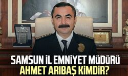 Samsun İl Emniyet Müdürü Ahmet Arıbaş kimdir?