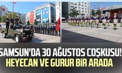 Samsun'da 30 Ağustos coşkusu! Heyecan ve gurur bir arada