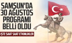 Samsun'da 30 Ağustos programı belli oldu! İşte saat saat etkinlikler