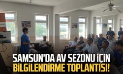 Samsun'da av sezonu için bilgilendirme toplantısı!