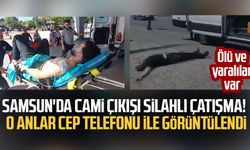 Samsun'da cami çıkışı silahlı çatışma! O anlar cep telefonu ile görüntülendi