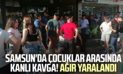 Samsun'da çocuklar arasında bıçaklı kavga! Ağır yaralandı