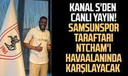 Kanal S'den canlı yayın! Samsunspor taraftarı Ntcham'ı havaalanında karşılayacak 