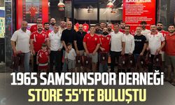 1965 Samsunspor Derneği Store 55'te buluştu