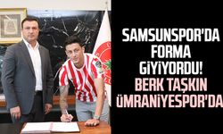 Samsunspor'da forma giyiyordu! Berk Taşkın Ümraniyespor'da