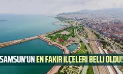 Samsun'un en fakir ilçeleri belli oldu!