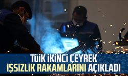 TÜİK ikinci çeyrek işsizlik rakamlarını açıkladı