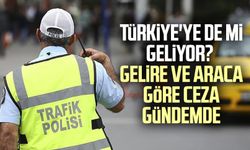 Türkiye'ye de mi geliyor? Gelire ve araca göre ceza gündemde...