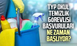 TYP okul temizlik görevlisi başvuruları ne zaman başlıyor?