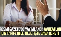 Resmi Gazete'de yayımlandı! Avukatlar için tarife belli oldu: İşte dava ücreti