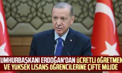 Cumhurbaşkanı Erdoğan'dan ücretli öğretmen ve yüksek lisans öğrencilerine çifte müjde