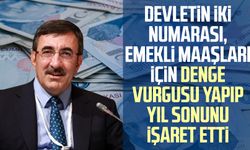 Devletin iki numarası, emekli maaşları için denge vurgusu yapıp yıl sonunu işaret etti