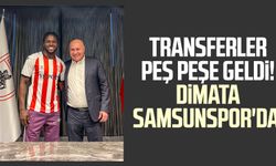 Transferler peş peşe geldi! Dimata Samsunspor'da