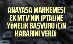Anayasa Mahkemesi EK MTV'nin iptaline yönelik başvuru için kararını verdi