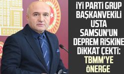 İYİ Parti Grup Başkanvekili Erhan Usta Samsun'un deprem riskine dikkat çekti: TBMM'ye önerge