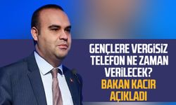 Gençlere vergisiz telefon ne zaman verilecek? Bakan Kacır açıkladı