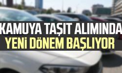 Kamuya taşıt alımında yeni dönem başlıyor