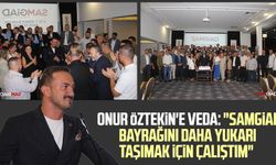 SAMGİAD'da Onur Öztekin'e veda: "SAMGİAD bayrağını daha yukarı taşımak için çalıştım"