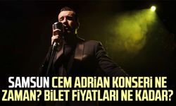 Samsun Cem Adrian konseri ne zaman? Bilet fiyatları ne kadar?