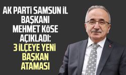 AK Parti Samsun İl Başkanı Mehmet Köse açıkladı: 3 ilçeye yeni başkan ataması