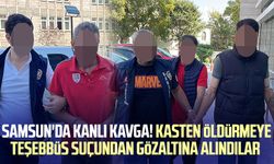 Samsun'da kanlı kavga! Kasten öldürmeye teşebbüs suçundan gözaltına alındılar