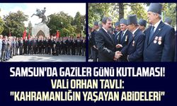 Samsun'da Gaziler Günü kutlaması! Vali Orhan Tavlı: "Kahramanlığın yaşayan abideleri"