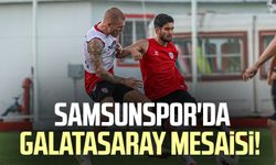 Samsunspor'da Galatasaray mesaisi! 