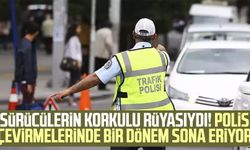 Sürücülerin korkulu rüyasıydı! Polis çevirmelerinde bir dönem sona eriyor