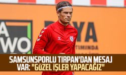 Samsunsporlu Mickaël Sylvain Tırpan'dan mesaj var: "Güzel işler yapacağız"