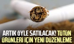 Artık öyle satılacak! Tütün ürünleri için yeni düzenleme