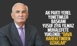 AK Parti Yerel Yönetimler Başkanı Yusuf Ziya Yılmaz muhalefete yüklendi: "Dava hareketinden uzaklar"