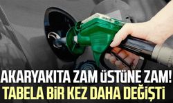 Akaryakıta zam üstüne zam! Tabela bir kez daha değişti
