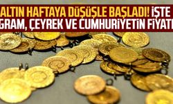 Altın haftaya düşüşle başladı! İşte Gram, Çeyrek ve Cumhuriyetin fiyatı