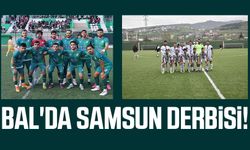 BAL'da Samsun derbisi!