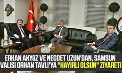 Erkan Akyüz ve Necdet Uzun'dan, Samsun Valisi Orhan Tavlı'ya "hayırlı olsun" ziyareti