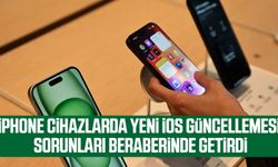 iPhone cihazlarda yeni iOS güncellemesi sorunları beraberinde getirdi