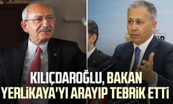 Kılıçdaroğlu, Bakan Yerlikaya'yı arayıp tebrik etti