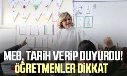 MEB, tarih verip duyurdu! Öğretmenler dikkat