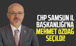 CHP Samsun İl Başkanlığı'na Mehmet Özdağ seçildi!