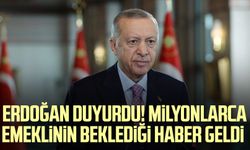 Erdoğan duyurdu! Milyonlarca emeklinin beklediği haber geldi